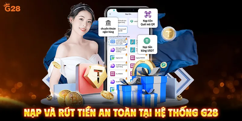 Nạp và rút tiền an toàn tại hệ thống G28